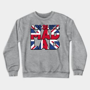 Absolute Mad Lad - UK Crewneck Sweatshirt